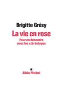 La Vie en rose, Pour en découdre avec les stéréotypes