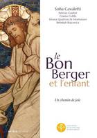 Le Bon Berger et l'enfant, un chemin de joie, Catéchèse du Bon Berger - Animateurs - Volume 1