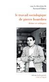 Le travail sociologique de Pierre Bourdieu dettes et critiques, dettes et critiques