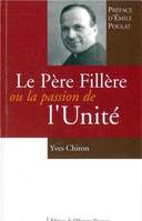 Le Père Fillère ou la passion de l'Unité