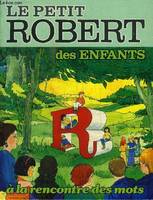 Le Petit Robert des enfants: Dictionnaire de la langue française, dictionnaire de la langue française