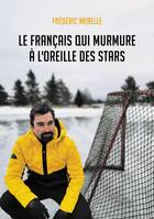 Le Français qui murmure à l'oreille des stars