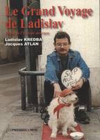 Le grand voyage de Ladislav / récits de l'Europe des rues, récits de l'Europe des rues