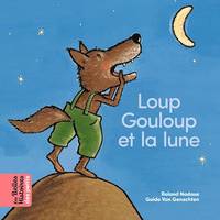 Loup Gouloup et la lune