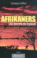Afrikaners, secrets de Vryland, les secrets de Vryland