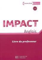 Impact Anglais 1ère séries technologiques - livre professeur, Prof