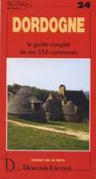 Villes et villages de France., 24, Dordogne - histoire, géographie, nature, arts, histoire, géographie, nature, arts