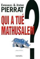 Qui a tué Mathusalem ?