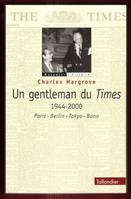 Un gentleman du Times    1944-2000  Paris-Berlin-Tokyo-Bonn, Paris-Berlin-Tokyo-Bonn