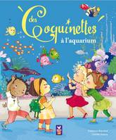 Des coquinettes, 5, Les coquinettes / Les coquinettes à l'aquarium