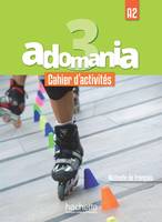 Adomania 3 - Cahier d'activités (A2), A3