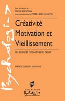 Créativité, motivation et vieillissement, Les sciences cognitives en débat