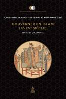 Gouverner en Islam (Xe-XVe siècle), Textes et de documents