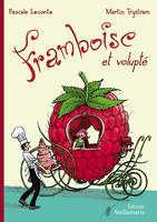 Framboise et volupté, Recueil de cinq nouvelles fantasques et gourmandes