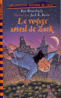 Une histoire bizarre de Zack., LE VOYAGE ASTRAL DE ZACK