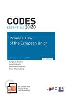 Code essentiel - Criminal Law of the European Union 2020, Texts up to 1 January 2020