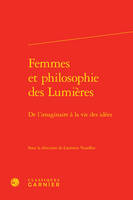 Femmes et philosophie des Lumières, De l'imaginaire à la vie des idées