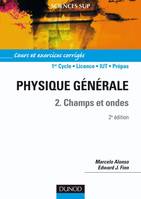 2, Physique générale - Tome 2 - 2ème édition - Champs et ondes, Cours et exercices corrigés