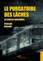 Le Purgatoire des lâches et autres nouvelles, Et autres nouvelles