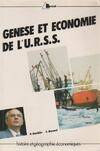 Genèse et économie de l'URSS, de Lénine à Gorbatchev et à la perestroïka