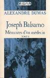 Le Cycle romanesque d'Alexandre Dumas sur la Révolution ., [2], Joseph Balsamo, mémoires d'un médecin