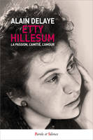 La passion, l'amitié et l'amour chez Etty Hillesum