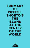 Summary of Russell Shorto's The Island at the Center of the World