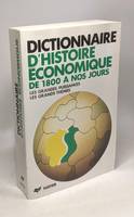 Dictionnaire d'histoire économique de 1800 à nos jours, de 1800 à nos jours