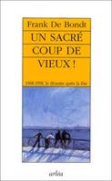 Un sacre coup de vieux, 1968-1998, le désastre après la fête