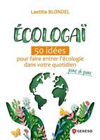 Écologaï, 50 idées pour faire entrer l'écologie dans votre quotidien