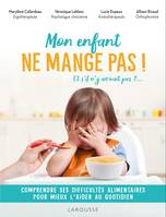 Mon enfant ne mange pas !, Et s'il n'y arrivait pas ?