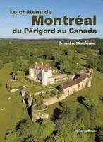 Le château de Montréal, Du périgord au canada