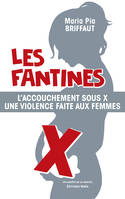 Les Fantines, L'accouchement sous X, une violence faite aux femmes
