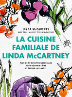 La cuisine familiale de Linda McCartney, Plus de 90 recettes naturelles pour nourrir l'âme et sauver la planète