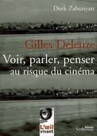 Gilles Deleuze, Voir, parler, penser au risque du cinéma