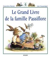 Le grand livre de la famille Passiflore., 4, Le grand livre de la famille Passiflore