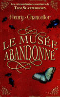 1, Les extraordinaires aventures de Tom Scatterhorn, Tome 1 : Le musée abandonné