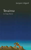 Tevairoa, Le long fleuve