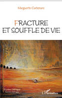 Fracture et souffle de vie