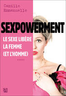 Sexpowerment, Le sexe libère la femme (et l'homme)