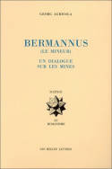 Le Bermannus (Le mineur)., Un dialogue sur les mines.