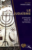 judaïsme : pratiques, fêtes et symboles