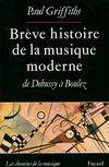 Brève histoire de la musique moderne, De Debussy à Boulez