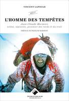 L'Homme des tempêtes, Soldat, Alpiniste, pionnier des raids et du trail