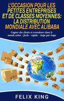 L'occasion pour les petites entreprises et de classes moyennes, La distribution mondiale avec alibaba