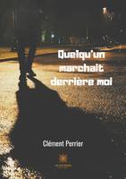 Quelqu'un marchait derrière moi, Roman