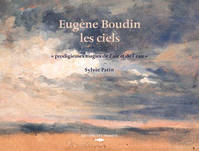 Eugène Boudin, les ciels, Prodigieuses magies de l'air et de l'eau