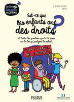 Est-ce que les enfants ont des droits ?, Et toutes les questions que tu te poses sur les lois qui protègent les enfants