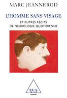 L' Homme sans visage, Et autres récits de neurologie quotidienne