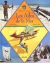 AILES DE LA MER (LES), une légende, un documentaire